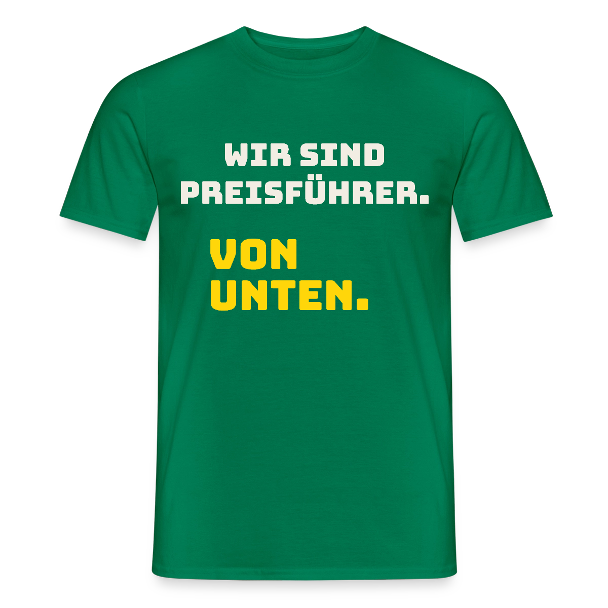 "Wir sind Preisführer. Von unten." Motiv-T-Shirt für Männer, Farbe Kelly Green