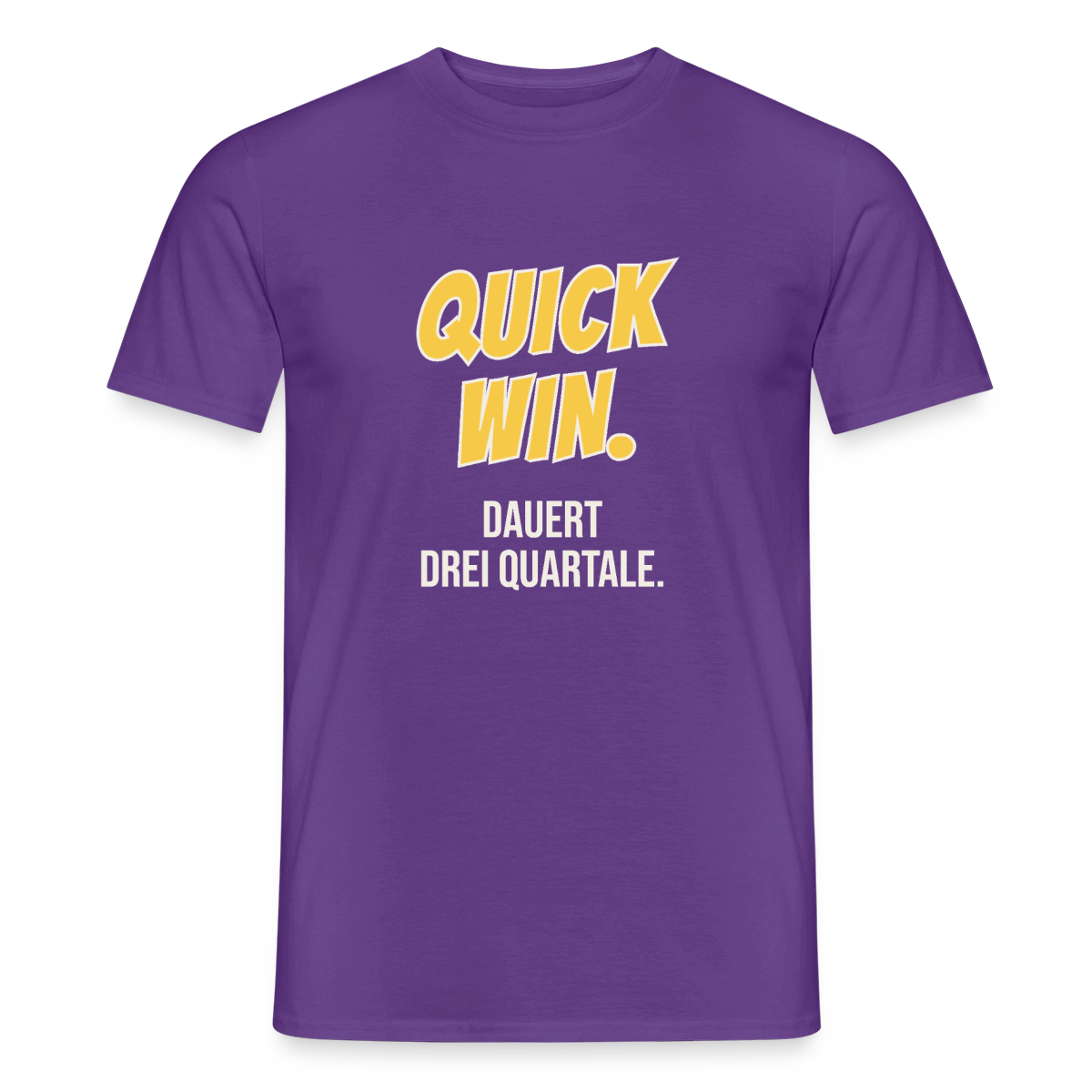 Quick Win. Dauert drei Quartale. Motiv-T-Shirt für Männer, Farbe Lila