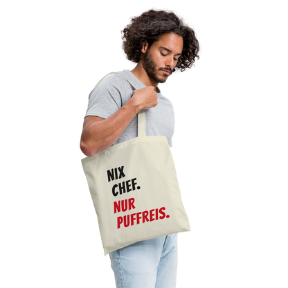 "Nix Chef. Nur Puffreis." Stoffbeutel, Farbe Natur