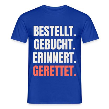 Bestellt. Gebucht. Erinnert. Gerettet. Motiv-T-Shirt für Männer, Farbe Dunkelblau