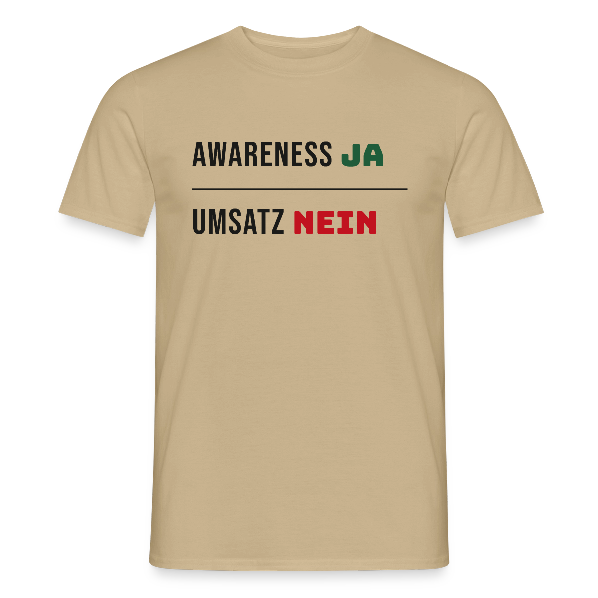Awareness ja. Umsatz nein. Motiv-T-Shirt für Männer, Farbe Sandbeige