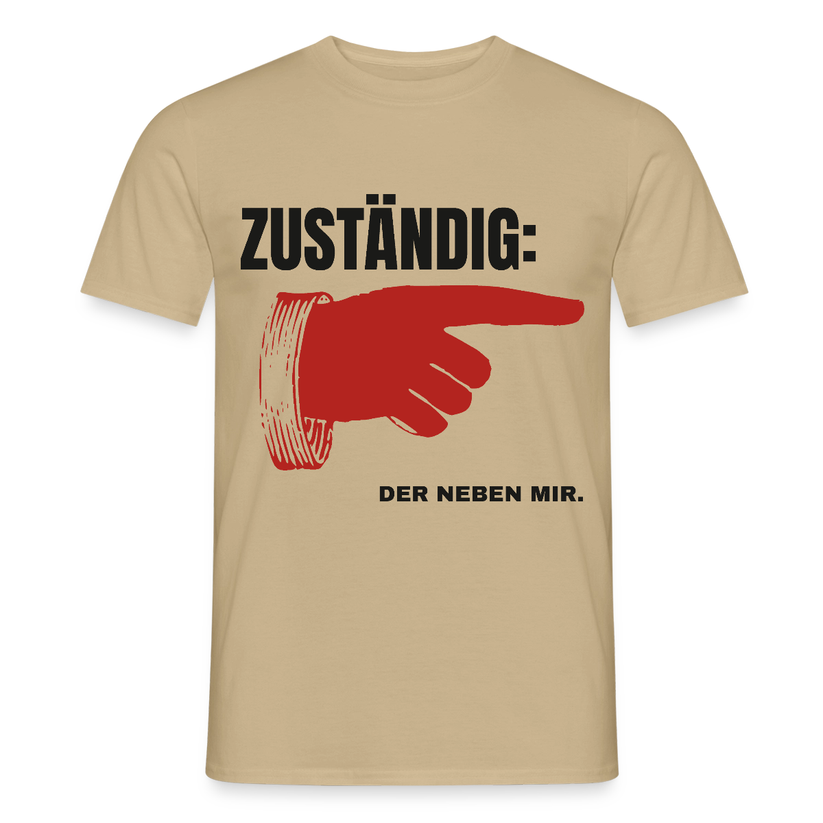 "Zuständig: der neben mir." Motiv-T-Shirt für Männer, Farbe Sandbeige