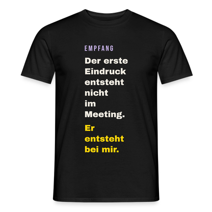 Der erste Eindruck entsteht nicht im Meeting. Er entsteht bei mir. Motiv-T-Shirt für Männer, Farbe Schwarz
