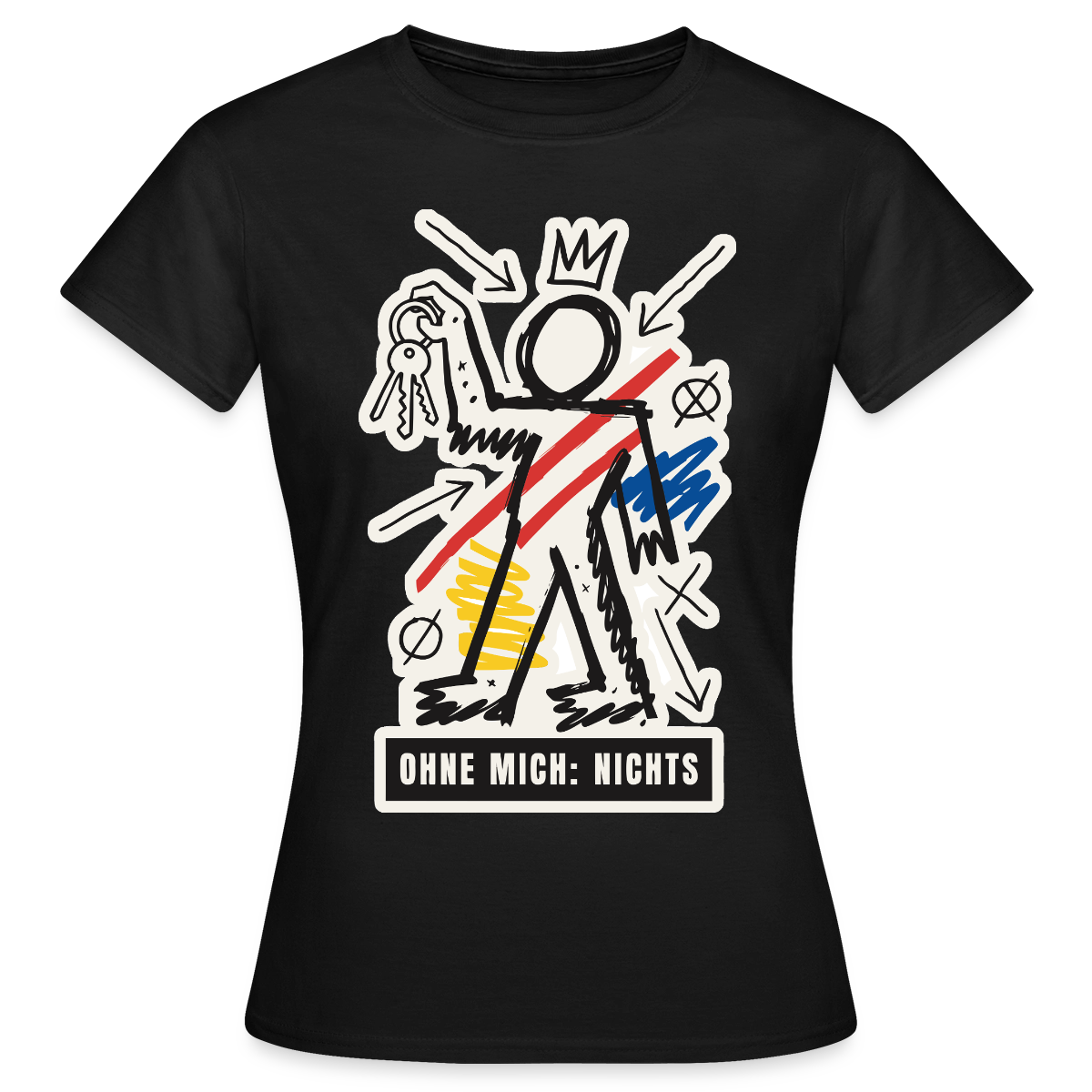 Ohne mich: nichts. Neo-Expressionismus-Motiv Motiv-T-Shirt für Frauen, Farbe Schwarz