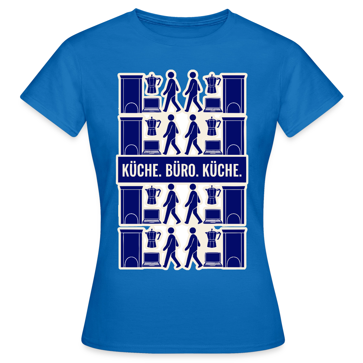 Küche. Büro. Küche. Motiv-T-Shirt für Frauen, Farbe Royalblau