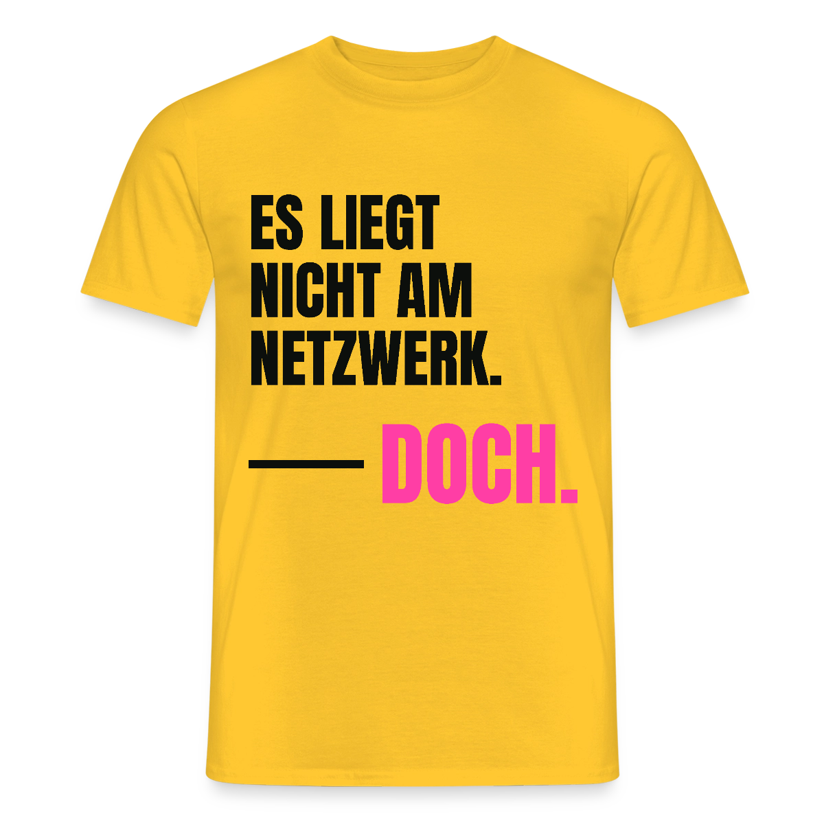 Es liegt nicht am Netzwerk. Doch. Motiv-T-Shirt für Männer, Farbe Gelb