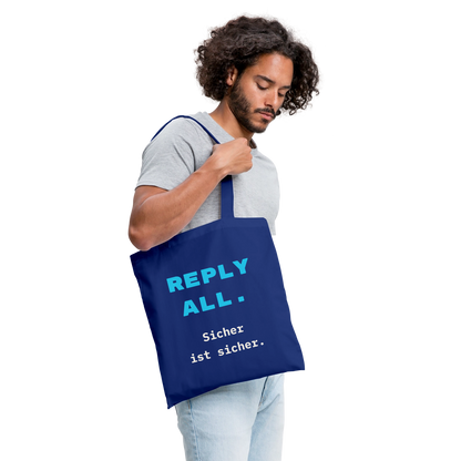 "Reply all. Sicher ist sicher." Stoffbeutel, Farbe Royalblau