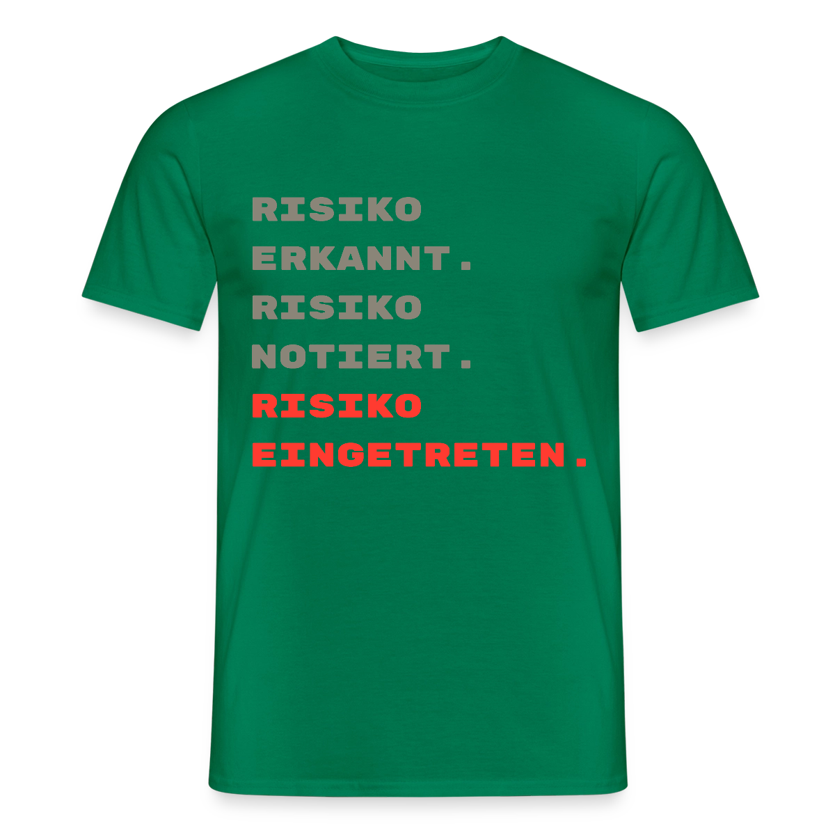 Risiko erkannt. Risiko notiert. Risiko eingetreten. Motiv-T-Shirt für Männer, Farbe Kelly Green