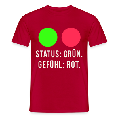 Status: grün. Gefühl: rot. Motiv-T-Shirt für Männer, Farbe Rot