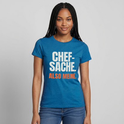 "Chefsache. Also meine." Motiv-T-Shirt für Frauen, Farbe Antikblaues Saphir meliert