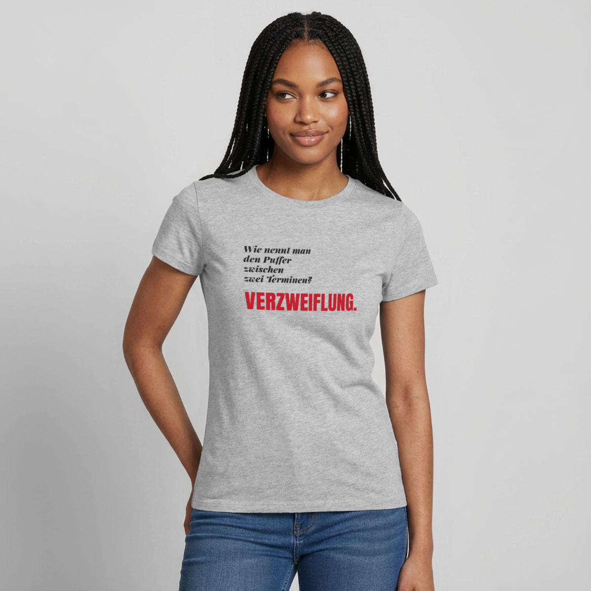 Wie nennt man den Puffer zwischen zwei Terminen? Verzweiflung. Motiv-T-Shirt für Frauen, Farbe Grau meliert, Model