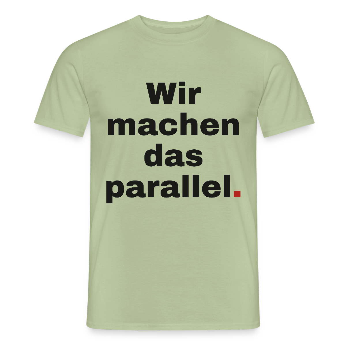 "Wir machen das parallel" Motiv-T-Shirt für Männer, Farbe Sage