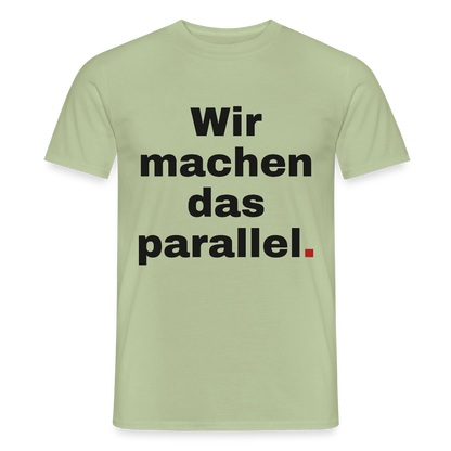 "Wir machen das parallel" Motiv-T-Shirt für Männer, Farbe Sage