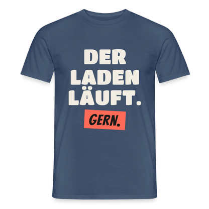 Der Laden läuft. Gern. Motiv-T-Shirt für Männer, Farbe Dunkles Denimblau