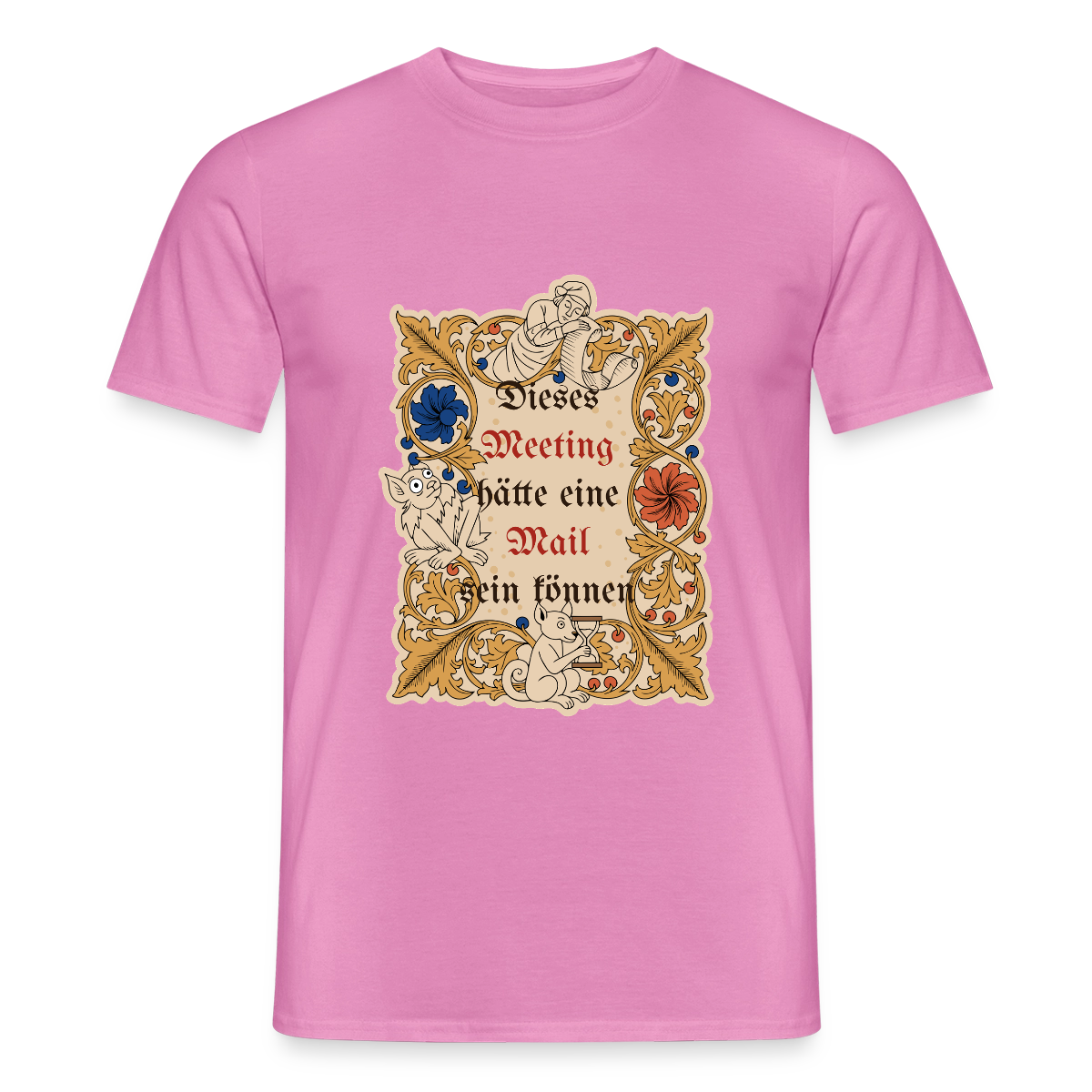 Dieses Meeting hätte eine Mail sein können. Buchmalerei-Motiv Motiv-T-Shirt für Männer, Farbe Pink