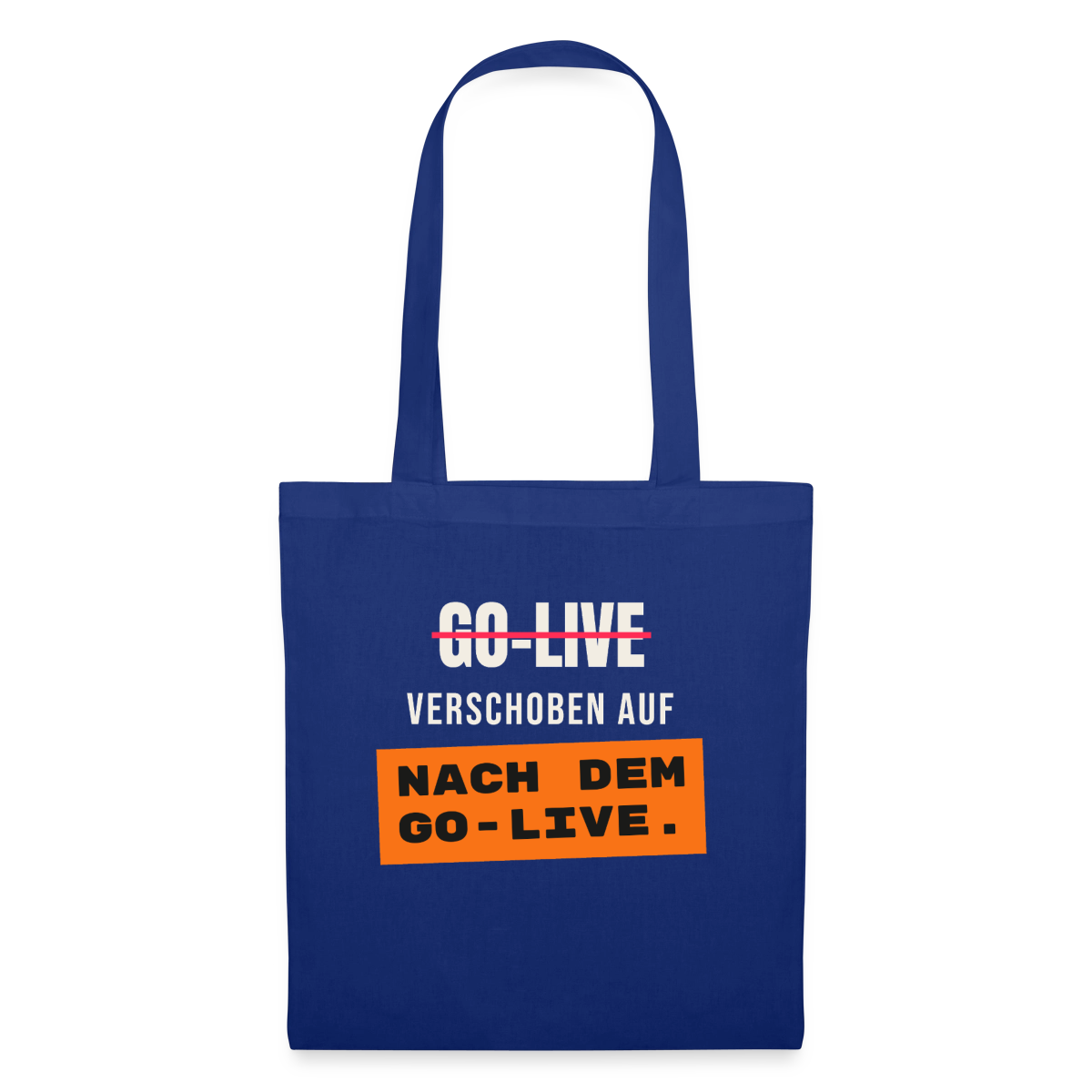 Go-Live verschoben auf nach dem Go-Live. Stoffbeutel, Farbe Royalblau