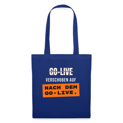 Go-Live verschoben auf nach dem Go-Live. Stoffbeutel, Farbe Royalblau