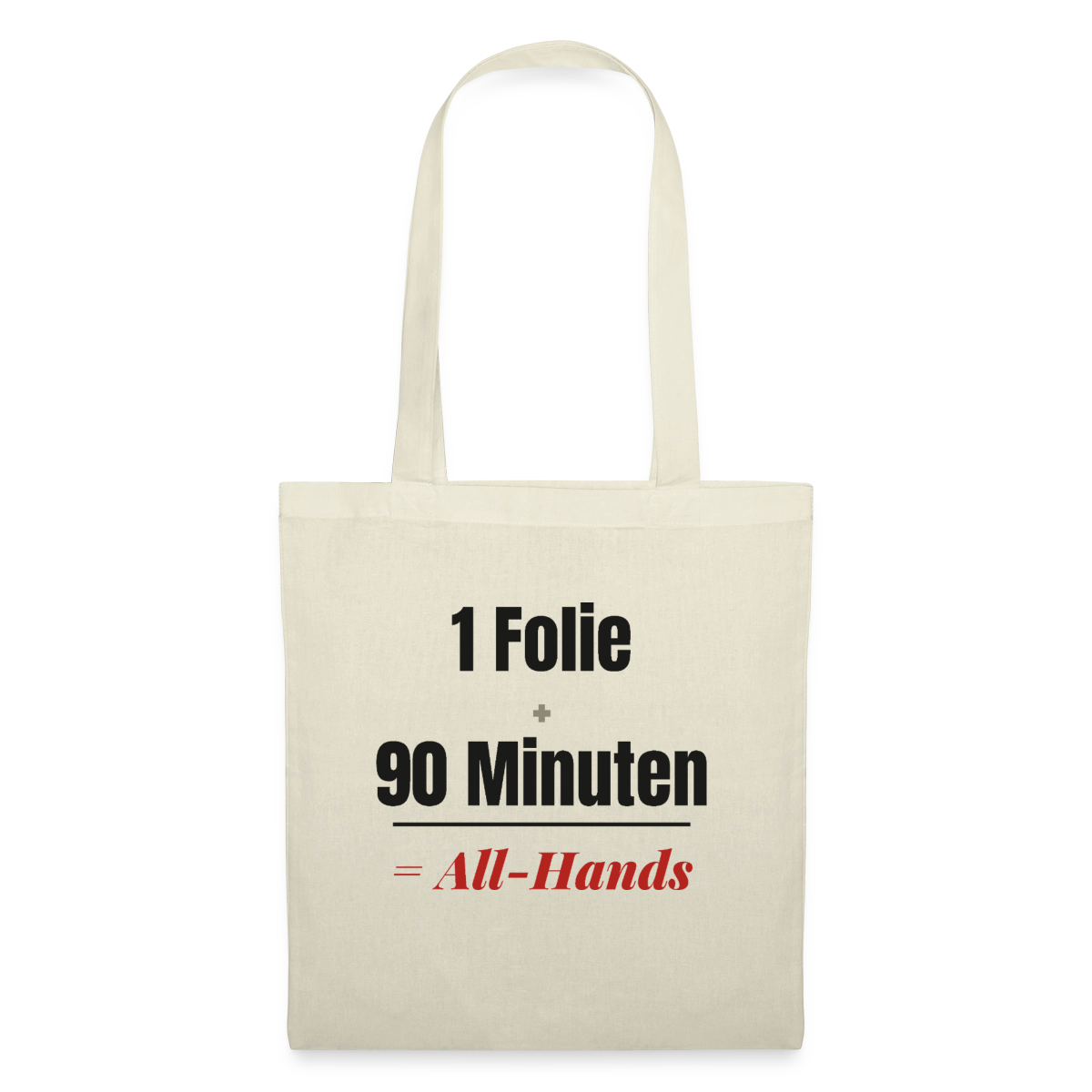 1 Folie + 90 Minuten = All-Hands Stoffbeutel, Farbe Natur