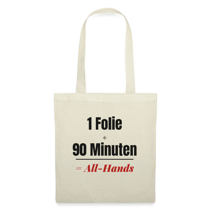 1 Folie + 90 Minuten = All-Hands Stoffbeutel, Farbe Natur