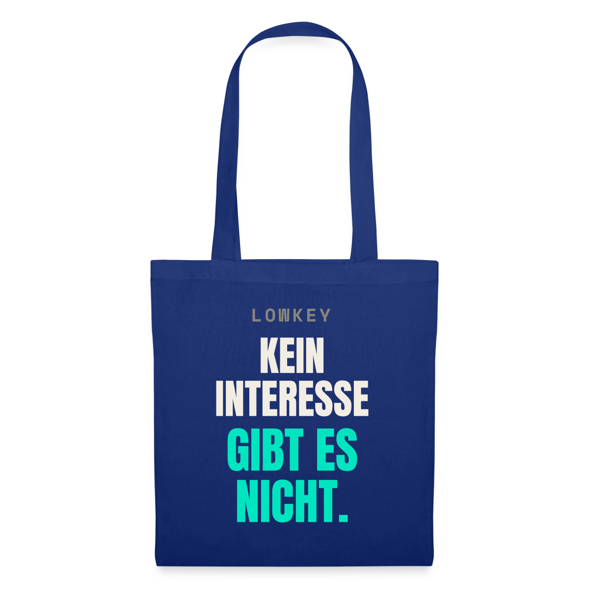 Lowkey. Kein Interesse gibt es nicht. Stoffbeutel, Farbe Royalblau