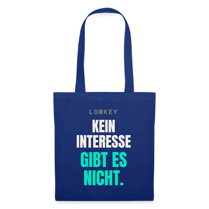Lowkey. Kein Interesse gibt es nicht. Stoffbeutel, Farbe Royalblau