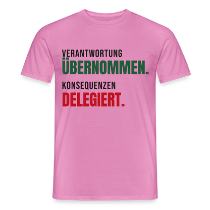 Verantwortung übernommen. Konsequenzen delegiert. Motiv-T-Shirt für Männer, Farbe Pink