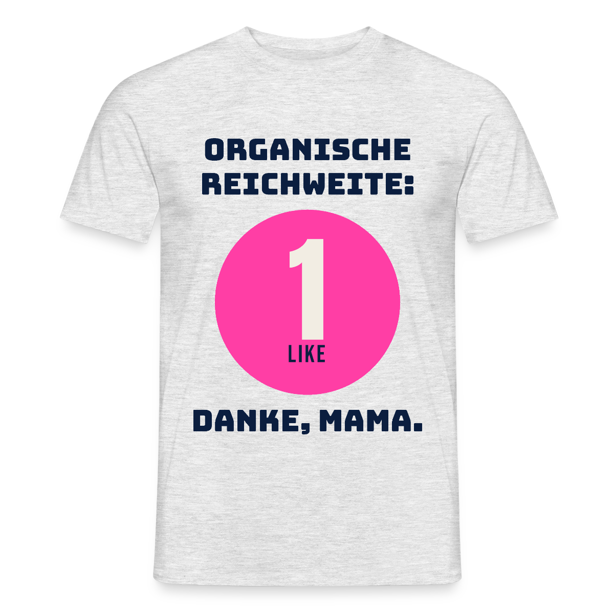 Organische Reichweite: 1 Like. Danke, Mama. Motiv-T-Shirt für Männer, Farbe Grau meliert, Model