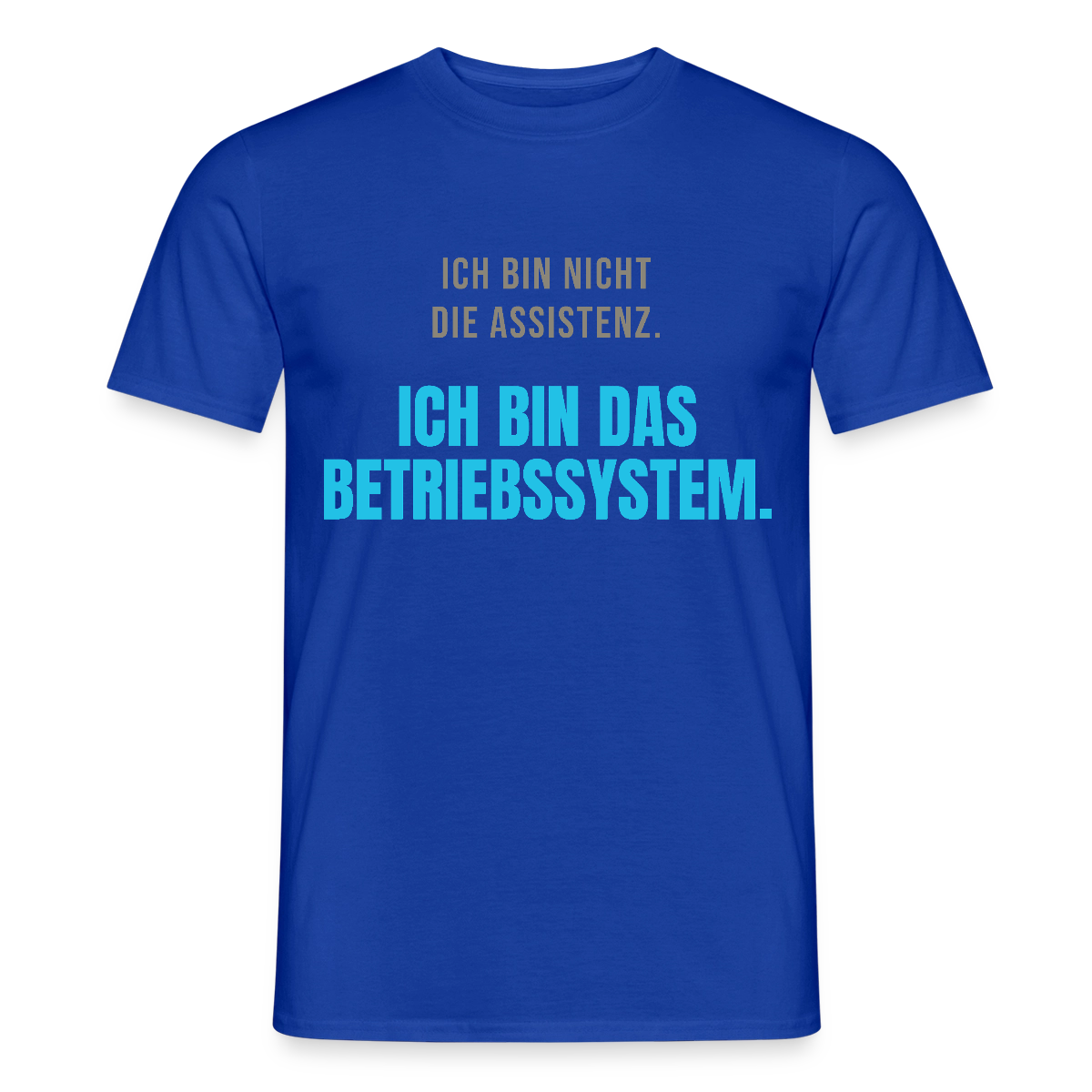 Ich bin nicht die Assistenz. Ich bin das Betriebssystem. Motiv-T-Shirt für Männer, Farbe Dunkelblau