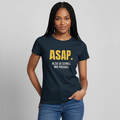 "ASAP. Also so schnell wie possible." Motiv-T-Shirt für Frauen, Farbe Navy