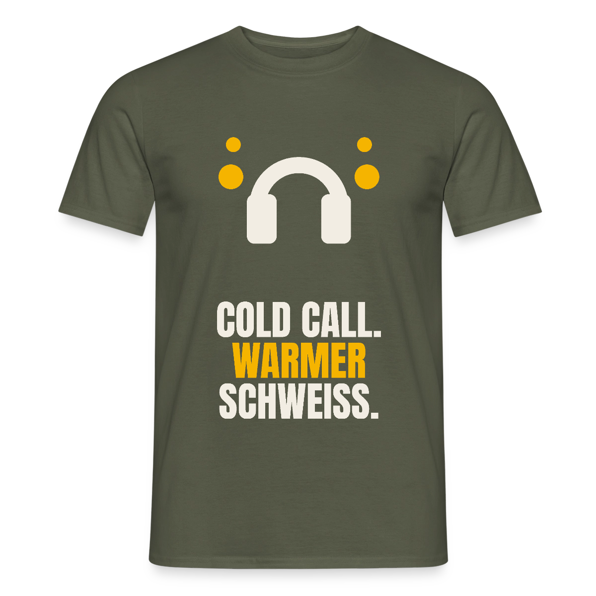 Cold Call. Warmer Schweiß. Motiv-T-Shirt für Männer, Farbe Militärgrün