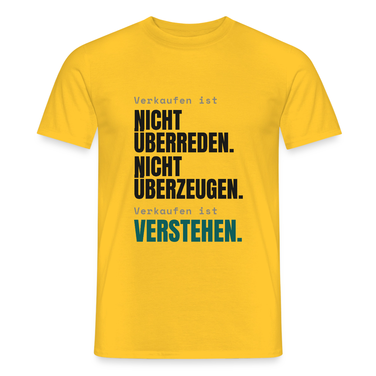 Verkaufen ist nicht überreden. Verkaufen ist verstehen. Motiv-T-Shirt für Männer, Farbe Gelb