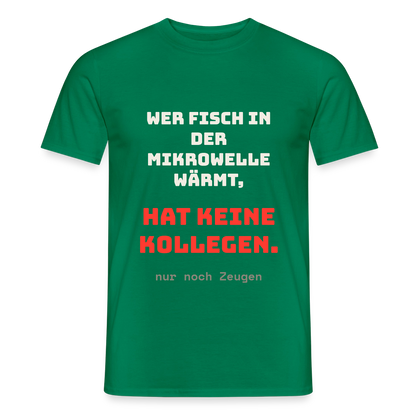 "Wer Fisch in der Mikrowelle wärmt, hat keine Kollegen, nur noch Zeugen" Motiv-T-Shirt für Männer, Farbe Kelly Green