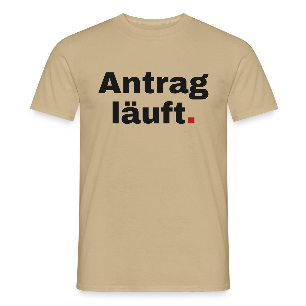 "Antrag läuft." Motiv-T-Shirt für Männer, Farbe Sandbeige