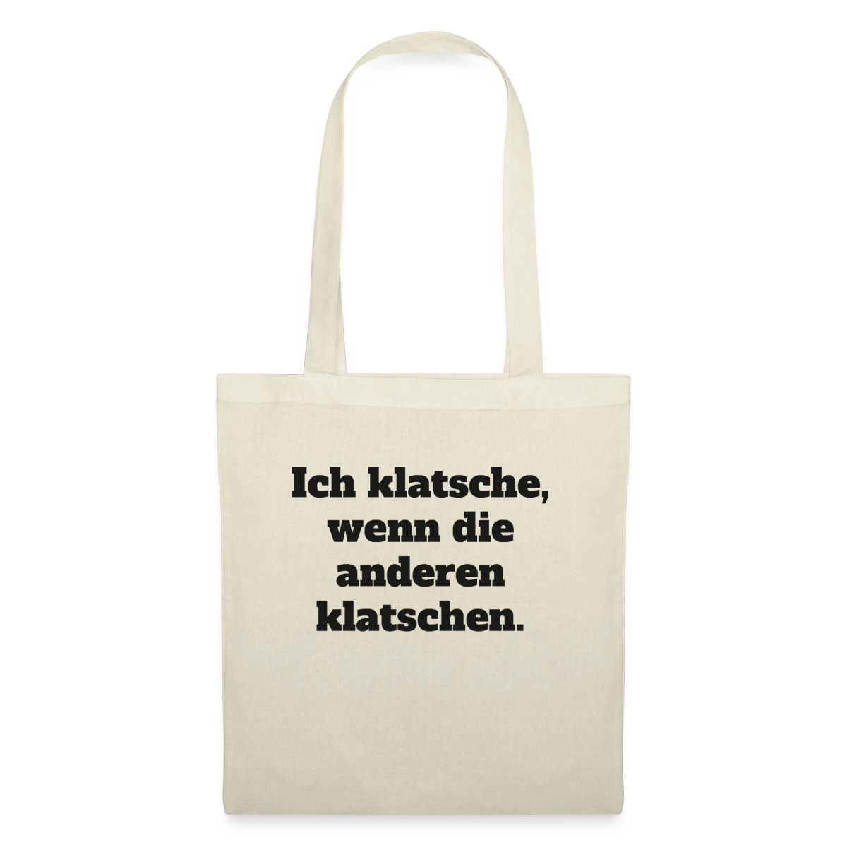 Ich klatsche, wenn die anderen klatschen. Stoffbeutel, Farbe Natur