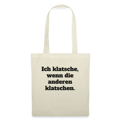 Ich klatsche, wenn die anderen klatschen. Stoffbeutel, Farbe Natur