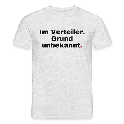 Im Verteiler. Grund unbekannt. Motiv-T-Shirt für Männer, Farbe Grau meliert