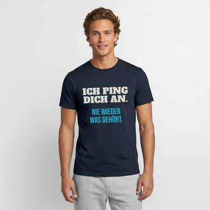 "Ich ping dich an. Nie wieder was gehört." Motiv-T-Shirt für Männer, Farbe Navy