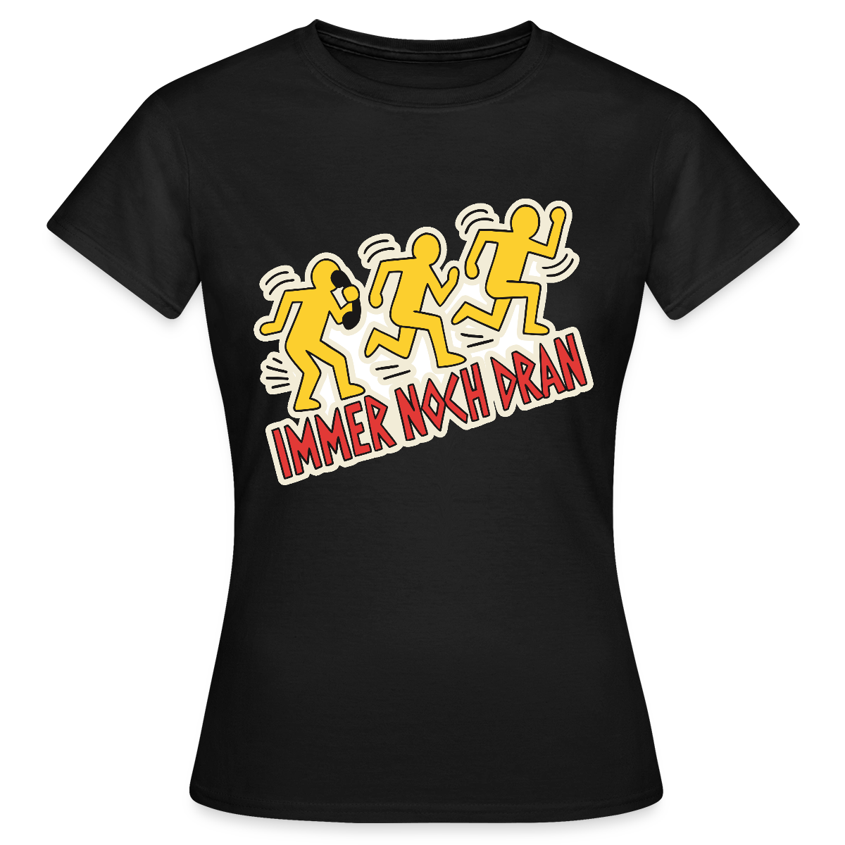 Immer noch dran. Pop-Art-Motiv Motiv-T-Shirt für Frauen, Farbe Schwarz