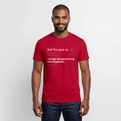 "Kaffeepause, die: einzige Besprechung mit Ergebnis." Motiv-T-Shirt für Männer, Farbe Rot