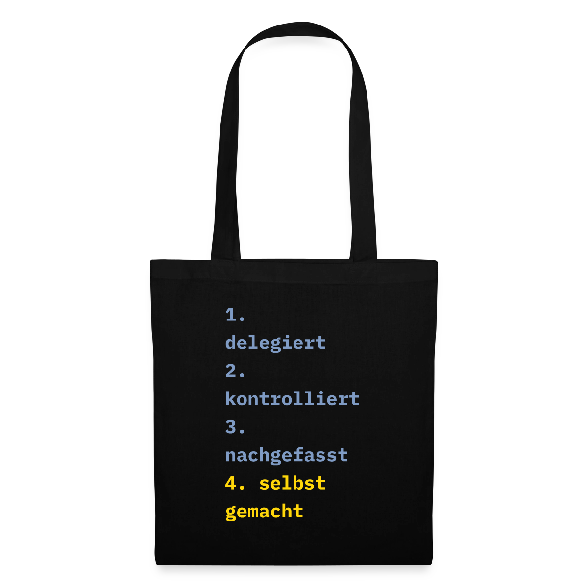 Delegiert. Kontrolliert. Nachgefasst. Selbst gemacht. Stoffbeutel, Farbe Schwarz