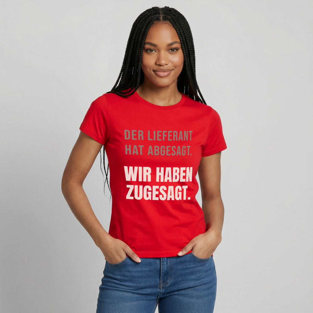 "Der Lieferant hat abgesagt. Wir haben zugesagt." Motiv-T-Shirt für Frauen, Farbe Rot