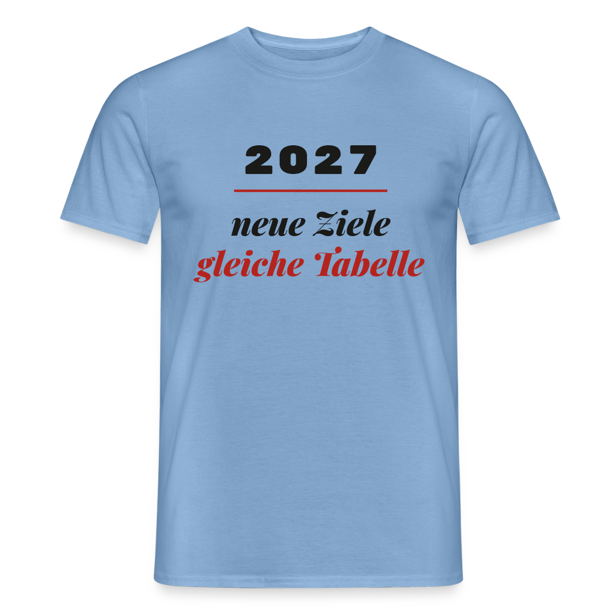 "2027: neue Ziele, gleiche Tabelle" Motiv-T-Shirt für Männer, Farbe Carolina Blue