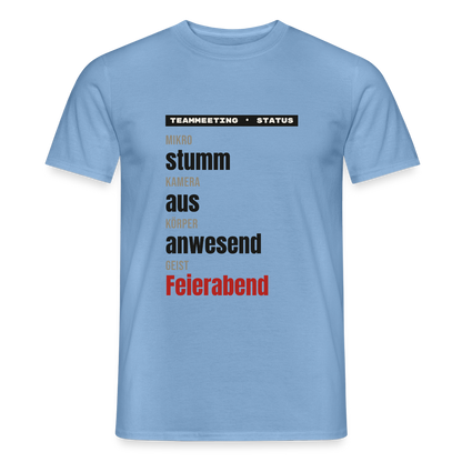 "Mikro stumm, Kamera aus, Körper anwesend, Geist Feierabend" Motiv-T-Shirt für Männer, Farbe Carolina Blue