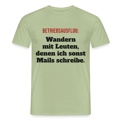 "Betriebsausflug: Wandern mit Leuten, denen ich sonst Mails schreibe." Motiv-T-Shirt für Männer, Farbe Sage