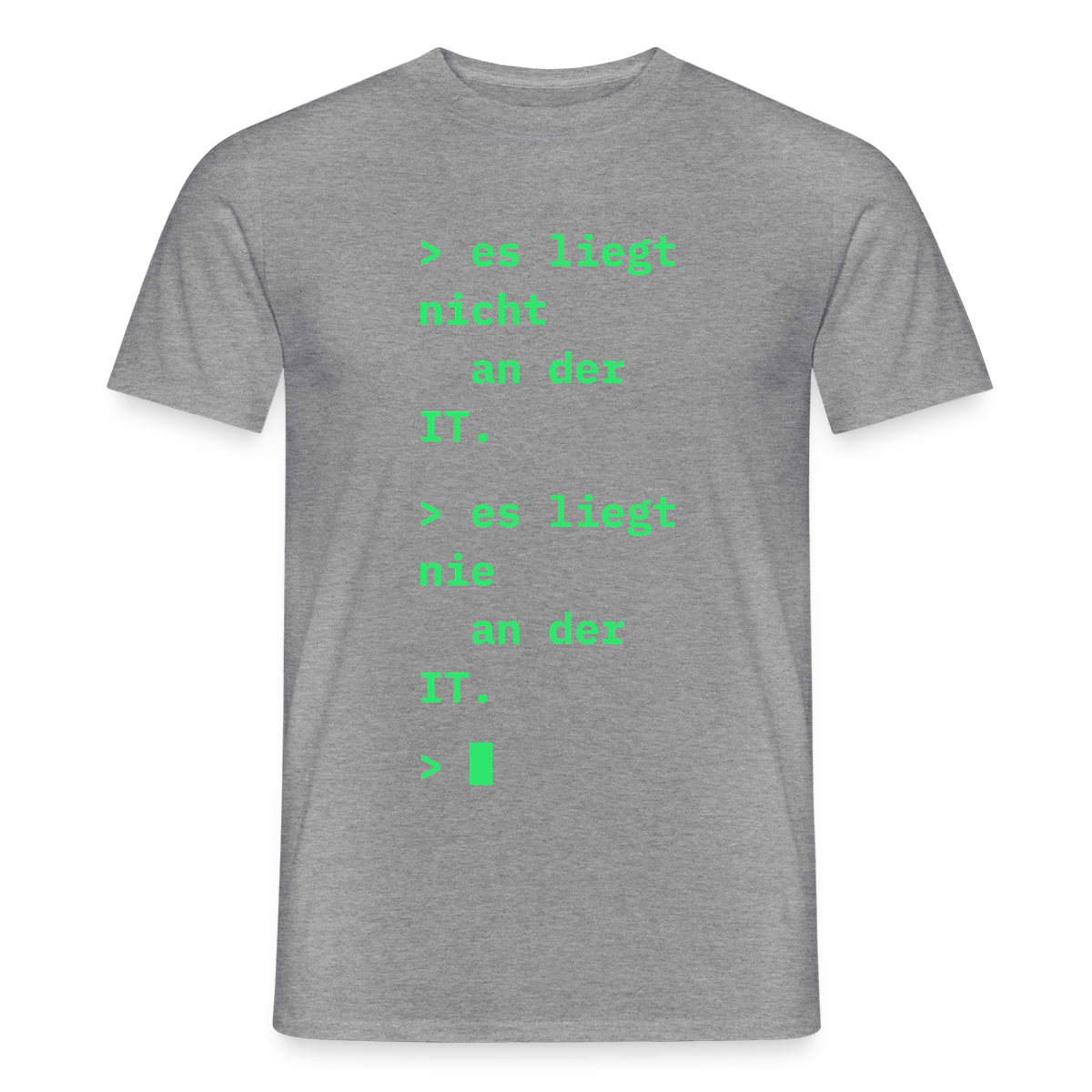 Es liegt nicht an der IT. Es liegt nie an der IT. Motiv-T-Shirt für Männer, Farbe Graphit meliert