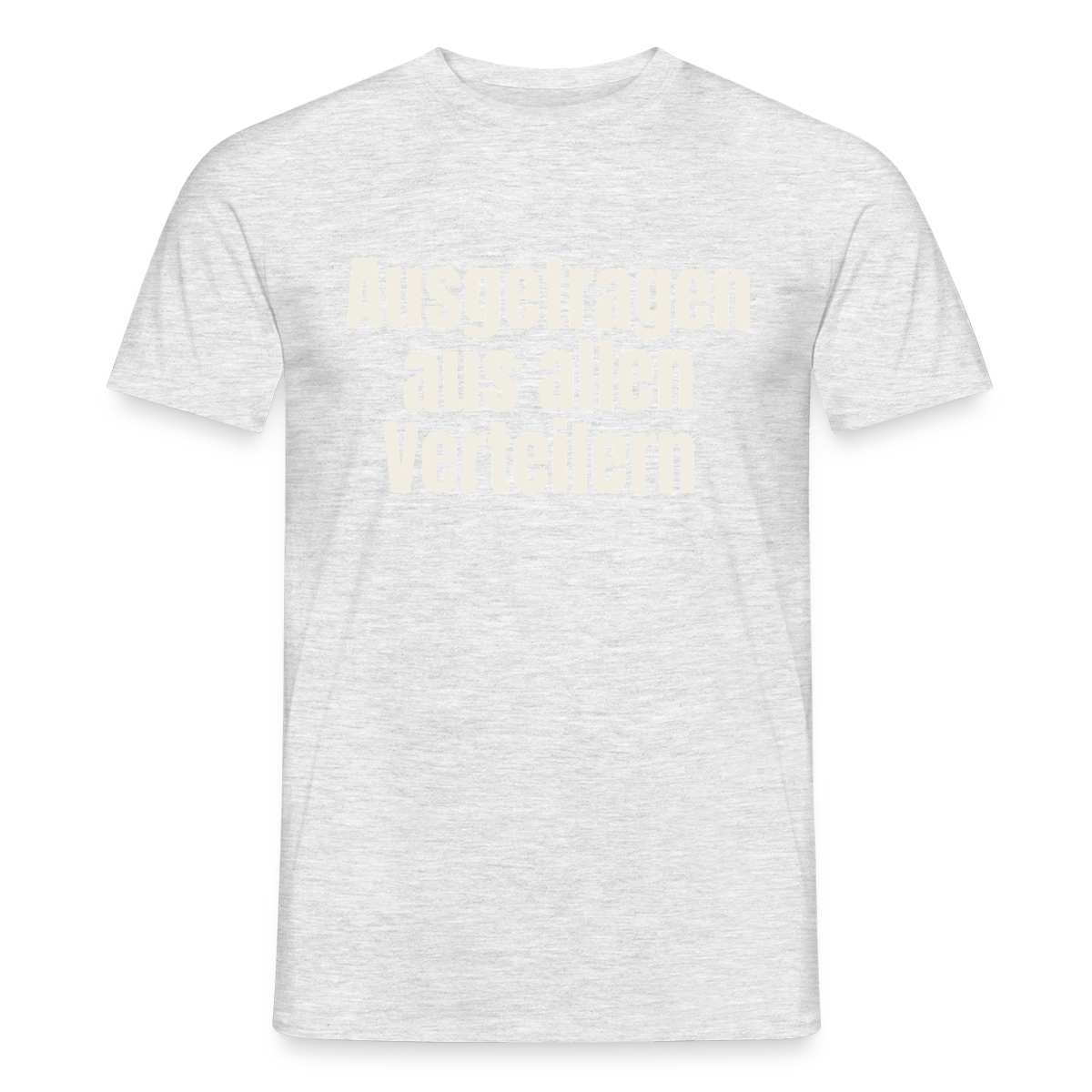 "Ausgetragen aus allen Verteilern" Motiv-T-Shirt für Männer, Farbe Grau meliert
