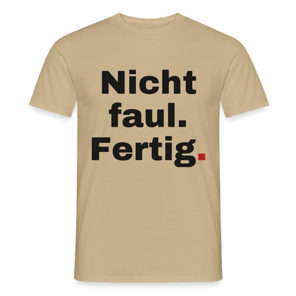 "Nicht faul. Fertig." Motiv-T-Shirt für Männer, Farbe Sandbeige
