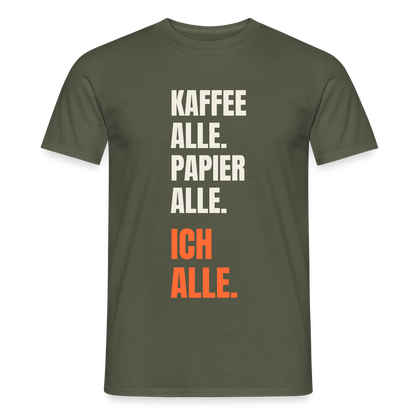 Kaffee alle. Papier alle. Ich alle. Motiv-T-Shirt für Männer, Farbe Militärgrün