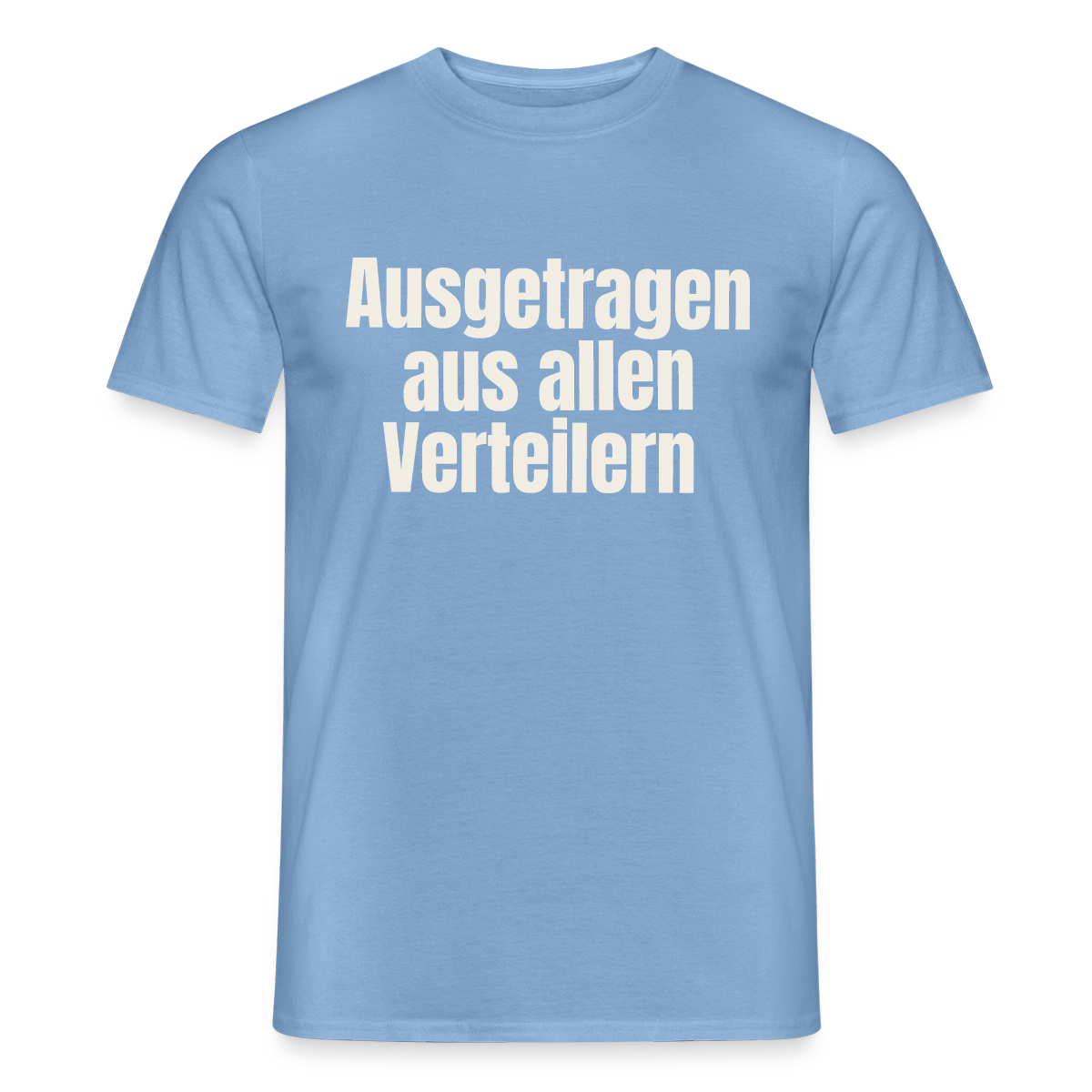 "Ausgetragen aus allen Verteilern" Motiv-T-Shirt für Männer, Farbe Carolina Blue