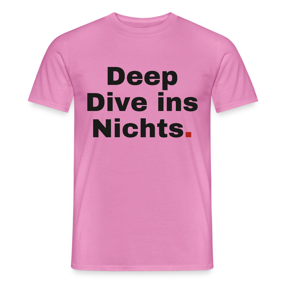 Deep Dive ins Nichts. Motiv-T-Shirt für Männer, Farbe Pink